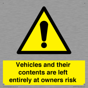 Vehicles and their contents are left entirely at owners risk